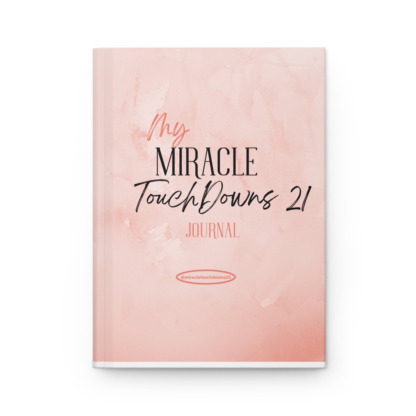 My Miracle Touchdowns 21 Journal Hardcover