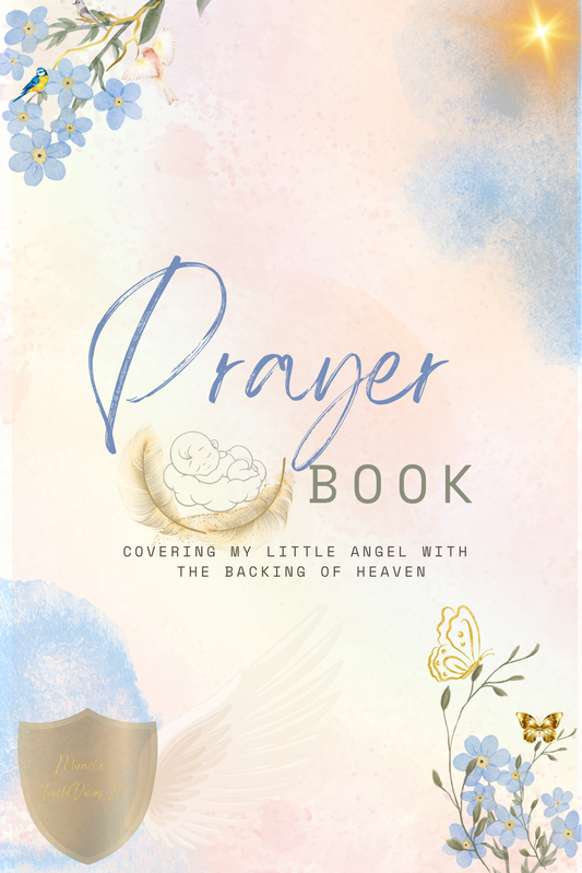 Prayer Book: Covering My Little Angel with The Backing of Heaven